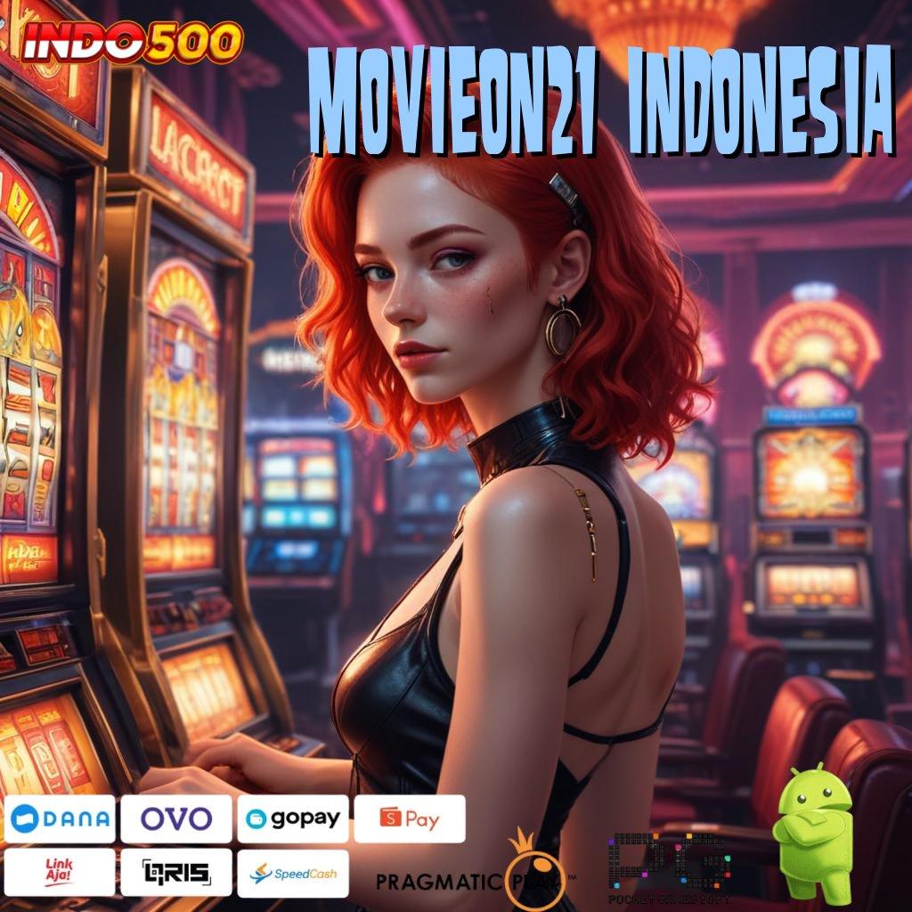 MOVIEON21 INDONESIA Versi Baru Jackpot Melimpah