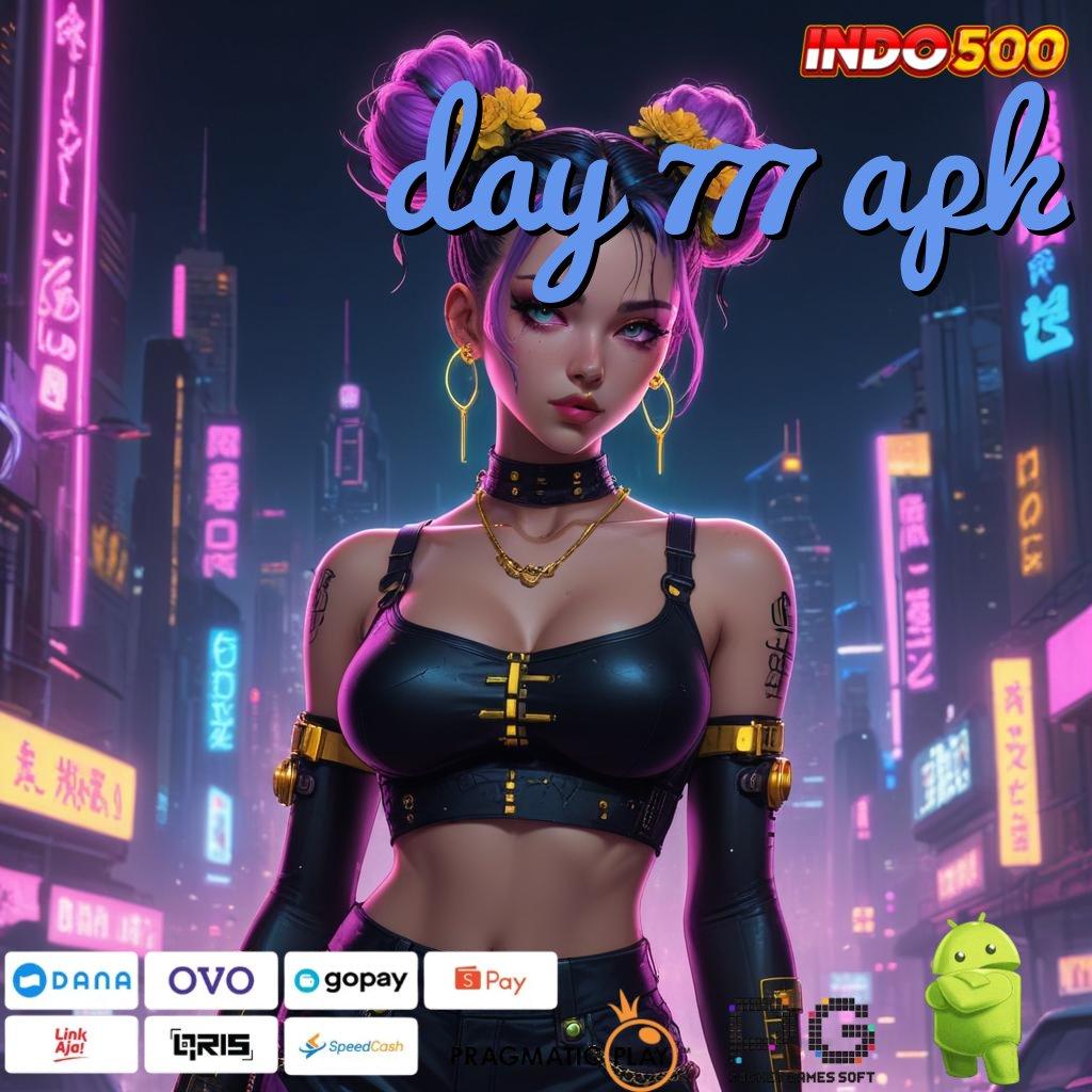 DAY 777 APK Depo OVO RTP Stabil Kemenangan Selalu Pasti