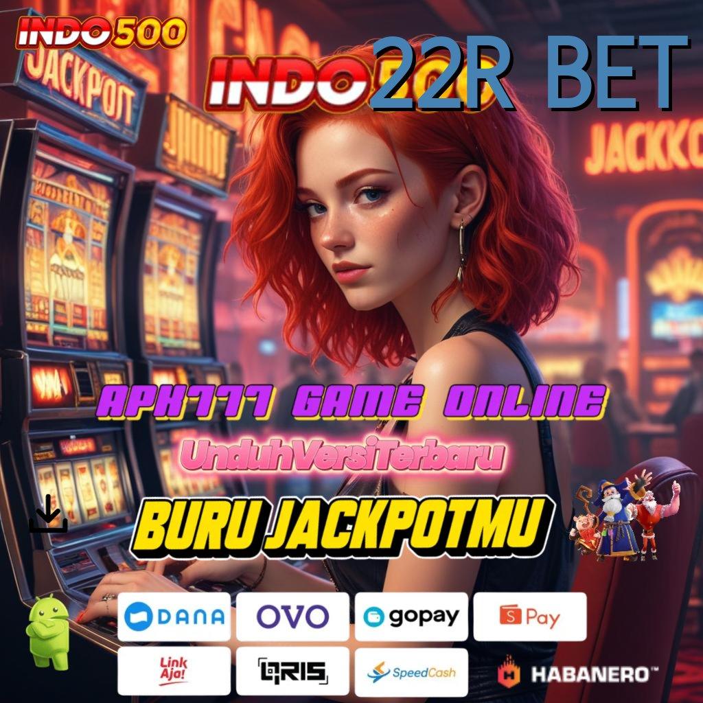 22R BET # slot gacor dengan efek petir