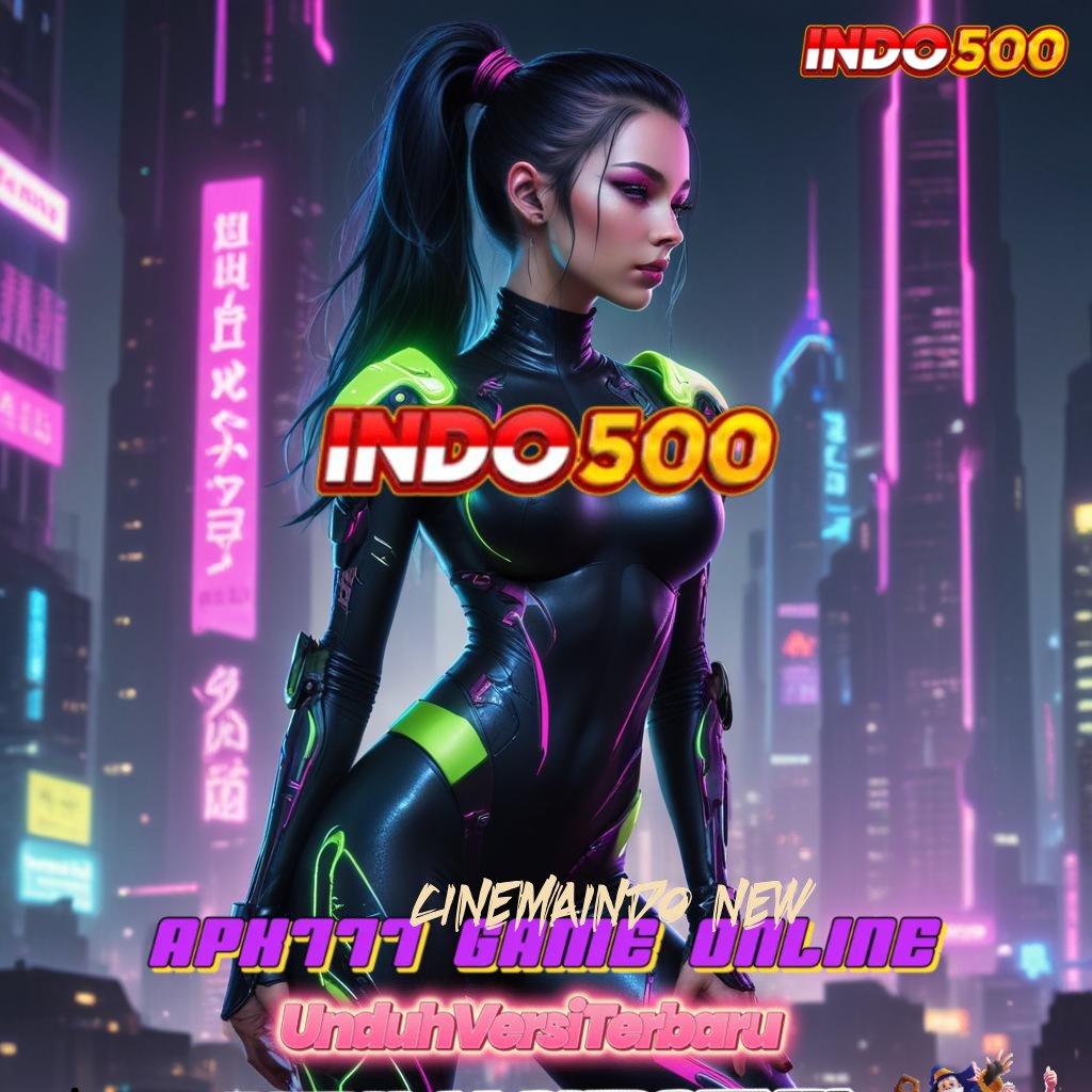 CINEMAINDO NEW ✷ Auto Menang Terus Situs Bergabung Setoran Modal Recehan