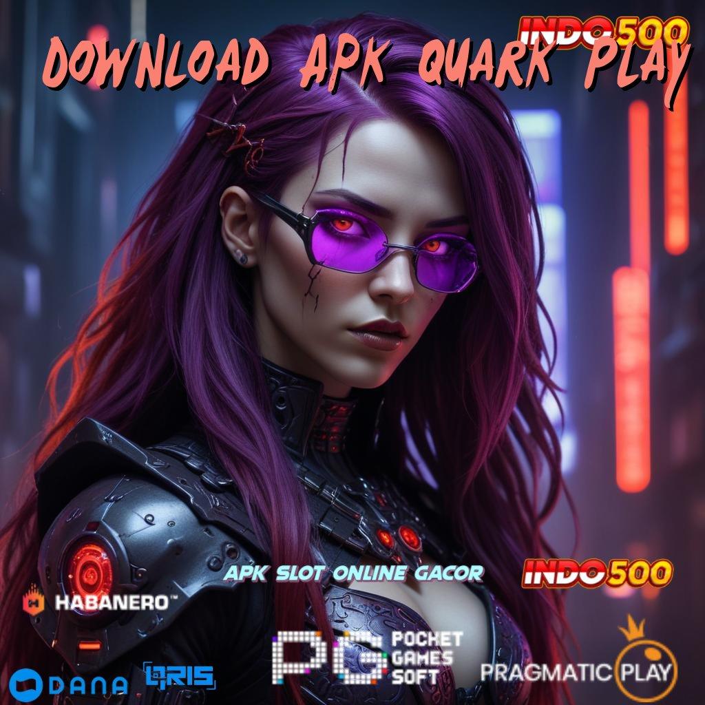 Download Apk Quark Play