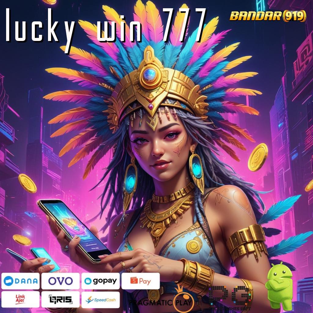 LUCKY WIN 777 # titik rezeki mudah bonus jackpot besar