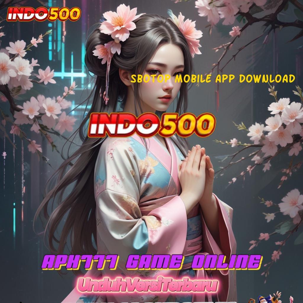 SBOTOP MOBILE APP DOWNLOAD ≫ kaya raya tanpa bersusah payah