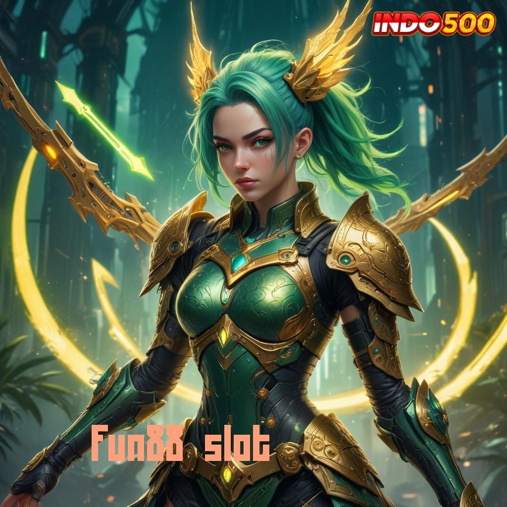 FUN88 SLOT : menyemarakkan yakin dalam berstrategi