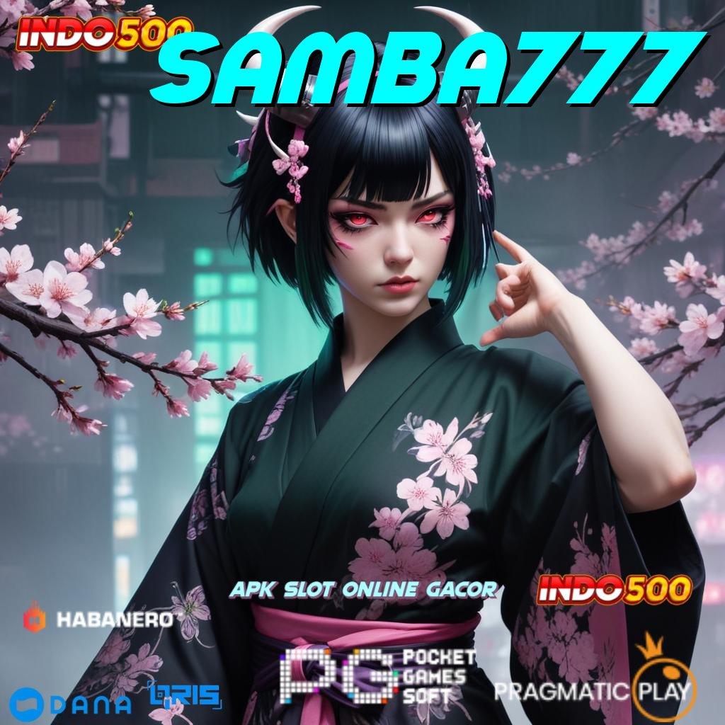 SAMBA777 🥇 mudah maxwin heboh proses terbaru