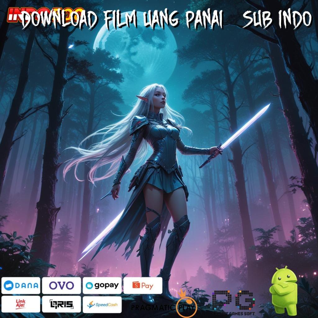 DOWNLOAD FILM UANG PANAI 2 SUB INDO Langsung Kaya Dengan Aplikasi