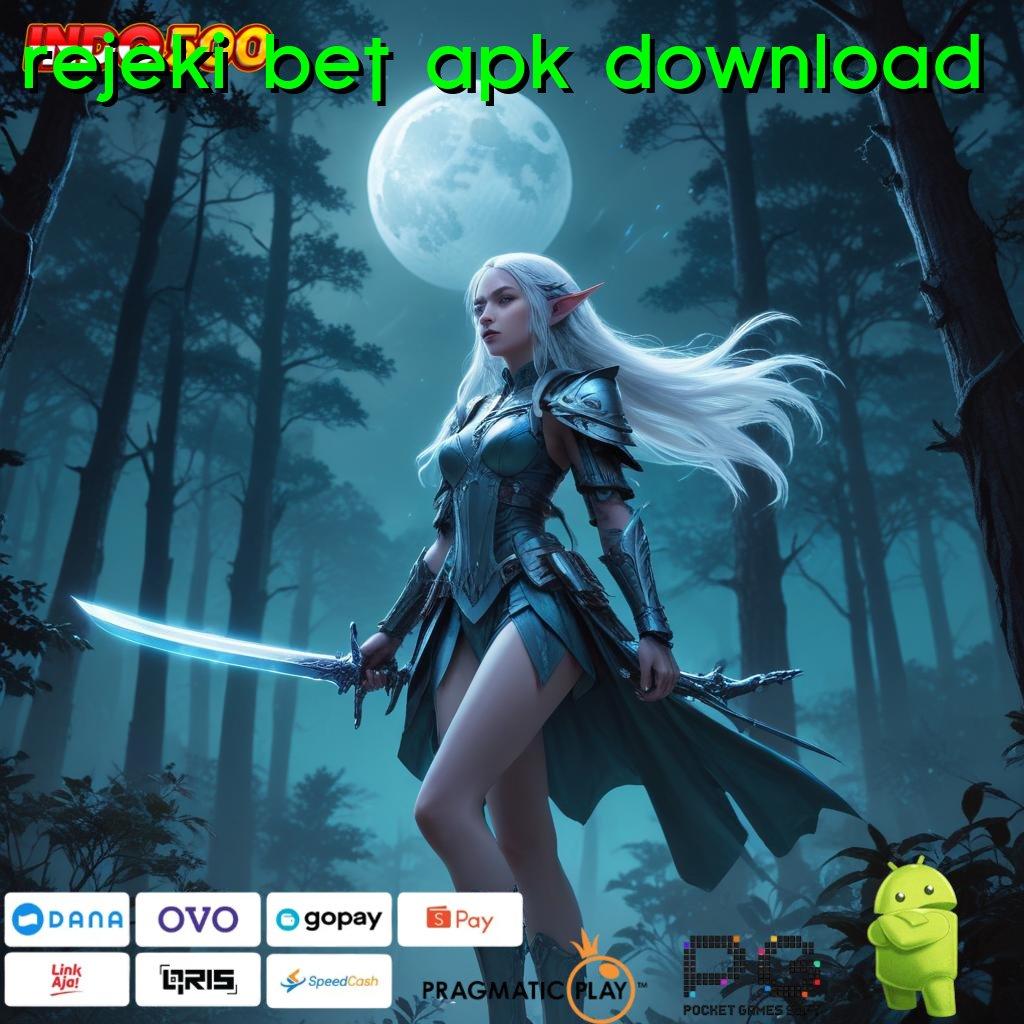 REJEKI BET APK DOWNLOAD Versi Baru Jalur Gacor Cepat