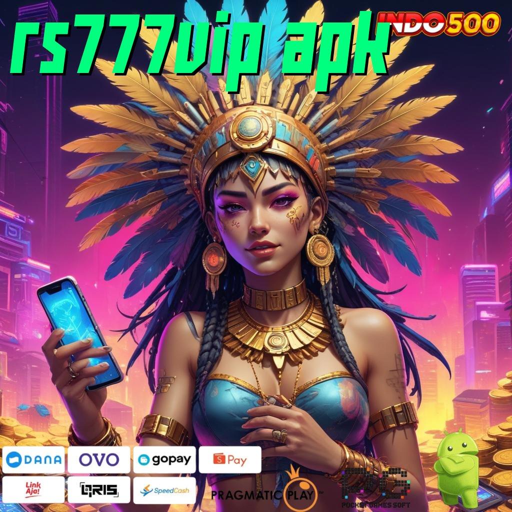 RS777VIP APK sumber cuan terkini spin rizki terpercaya