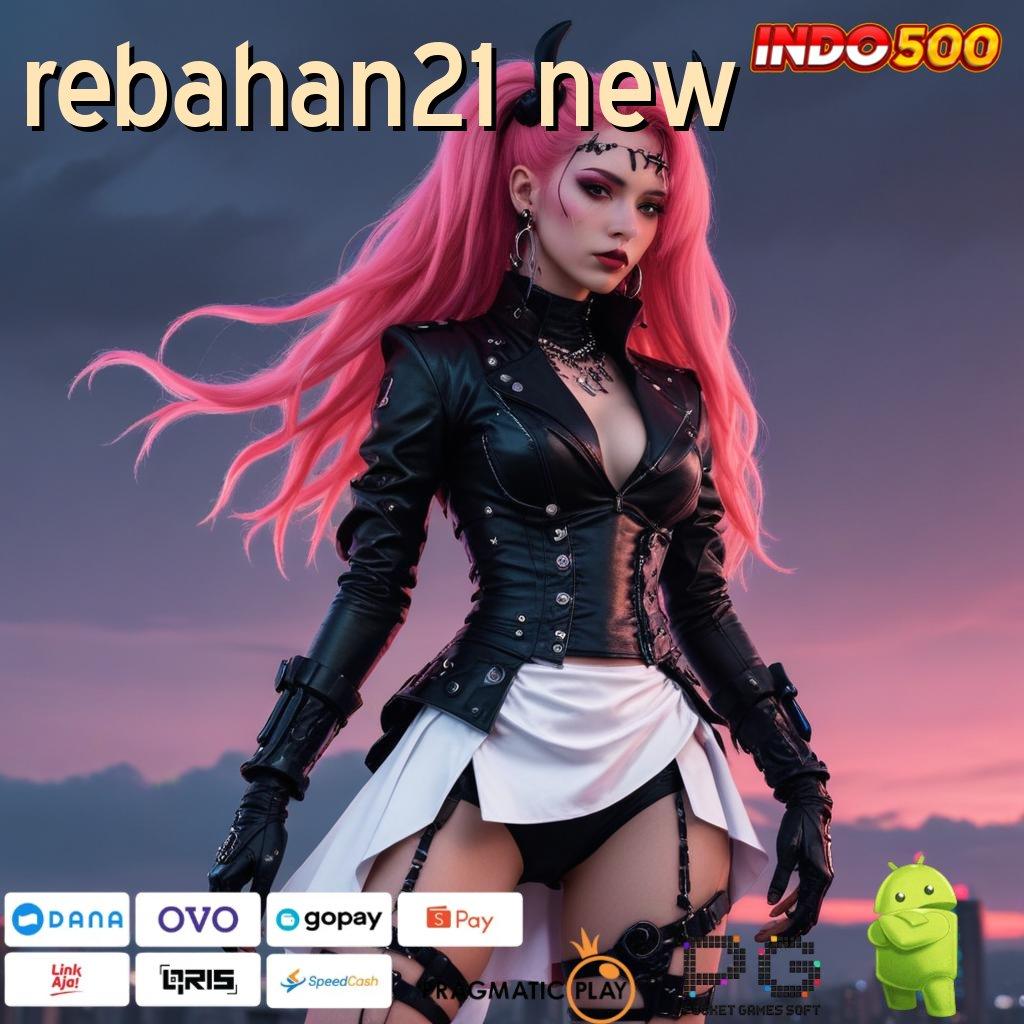 REBAHAN21 NEW game kreatif maxwin tanpa rugi