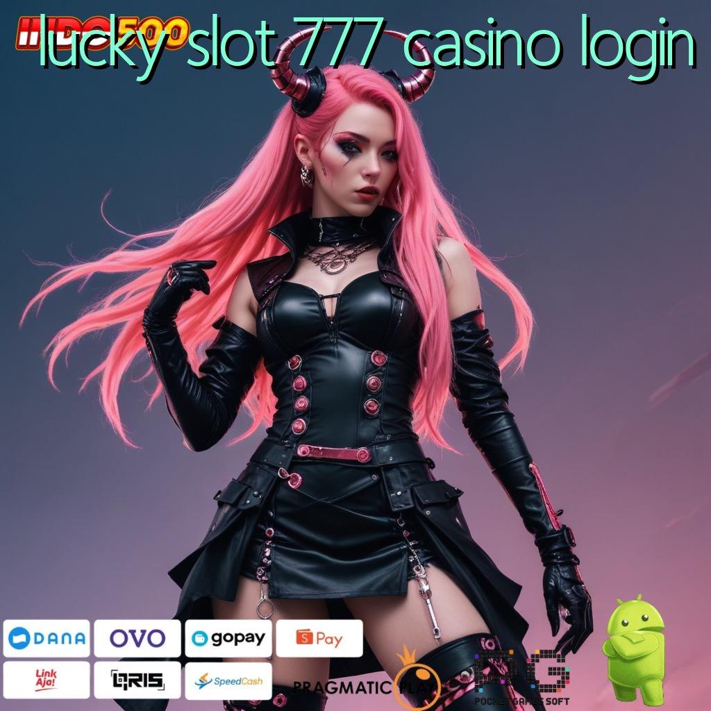 LUCKY SLOT 777 CASINO LOGIN Keamanan Data Maksimal WD Instan Tanpa Ribet