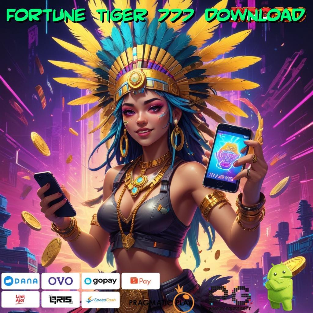 FORTUNE TIGER 777 DOWNLOAD Versi Baru Jalur Keberuntungan