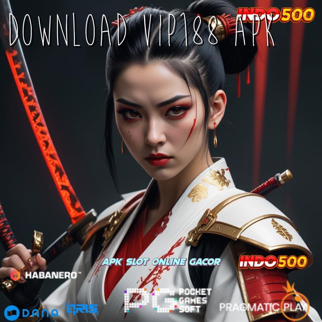 Download Vip188 Apk