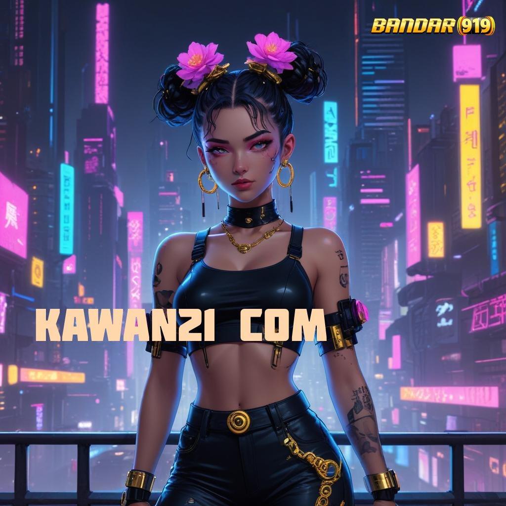 KAWAN21 COM ✷ Pembaruan APK Bonus Harian Rangka Kerja