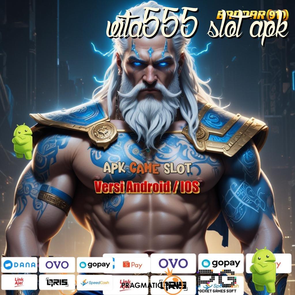 VITA555 SLOT APK | Raih Maxwin dengan Sistem Scatter Modern