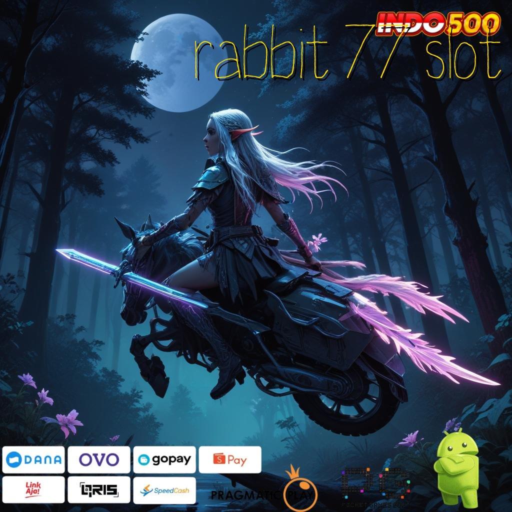 RABBIT 77 SLOT Penyedia Layanan Modern dengan Protokol Andal