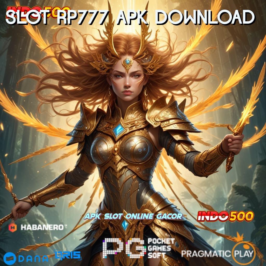 SLOT RP777 APK DOWNLOAD ⚡ Versi Dinamis Baru Spin Semangat Besar