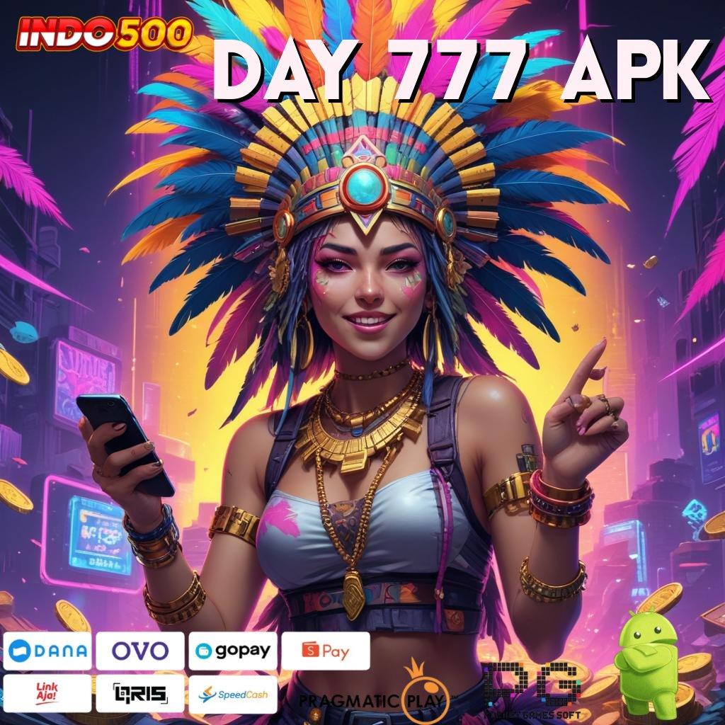 DAY 777 APK Aplikasi Jackpot Tanpa Kekalahan