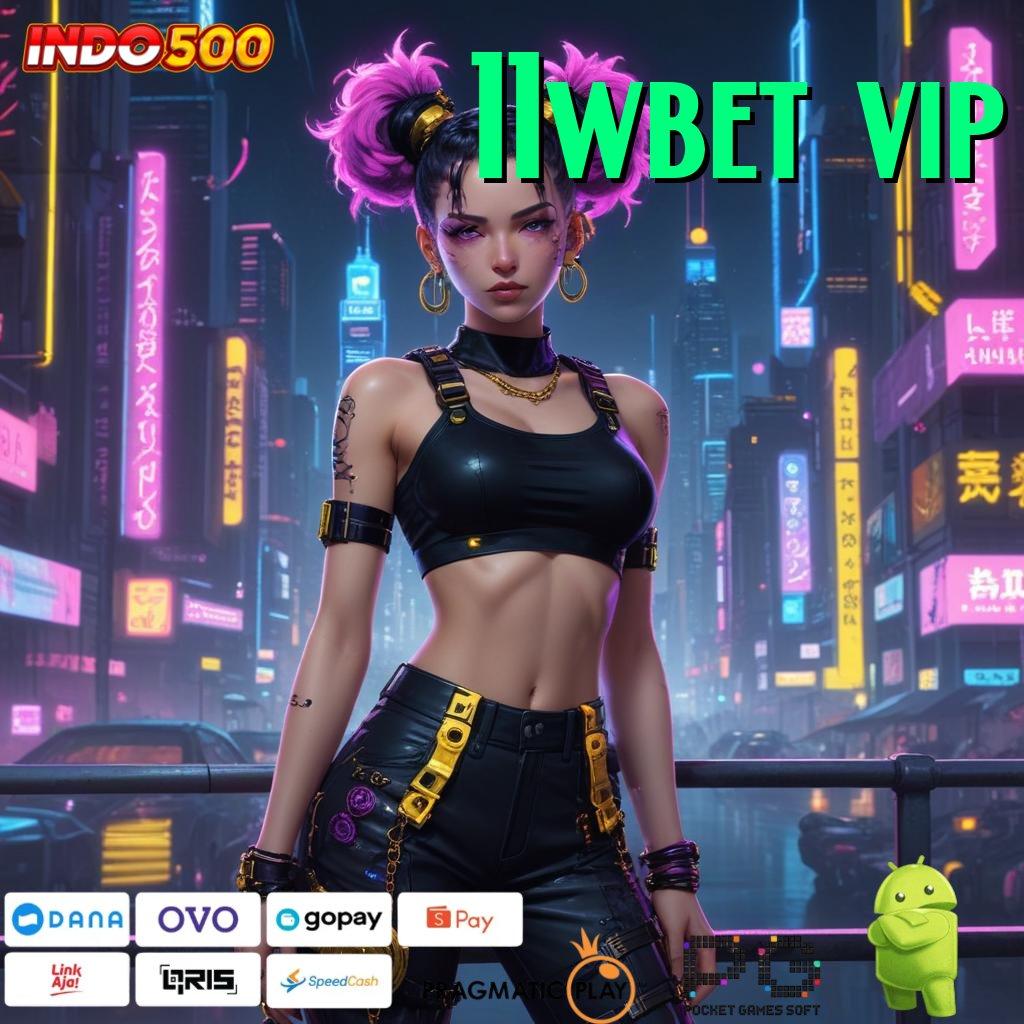 11WBET VIP Game Gacor Scatter Udah Nungguin Kamu