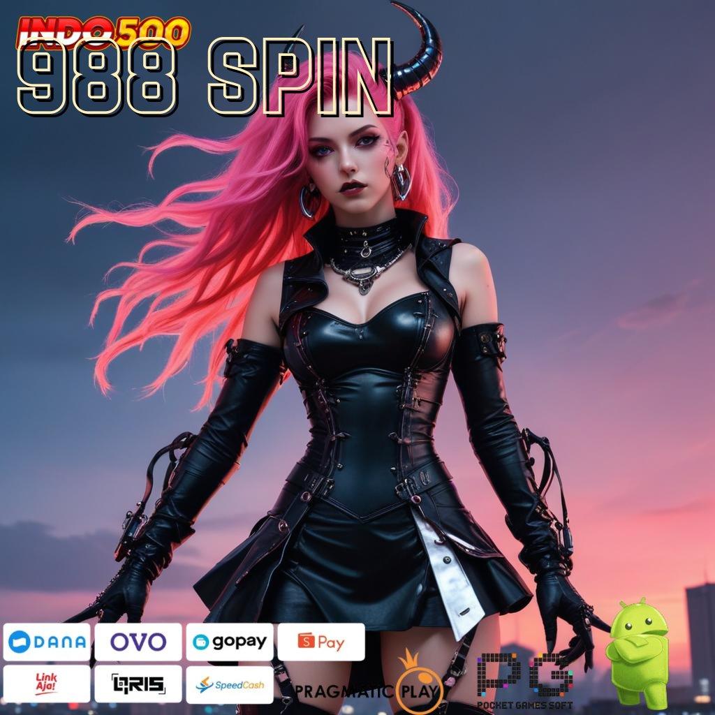 988 SPIN Model Baru Gacor Komitmen Spin Tiada Henti