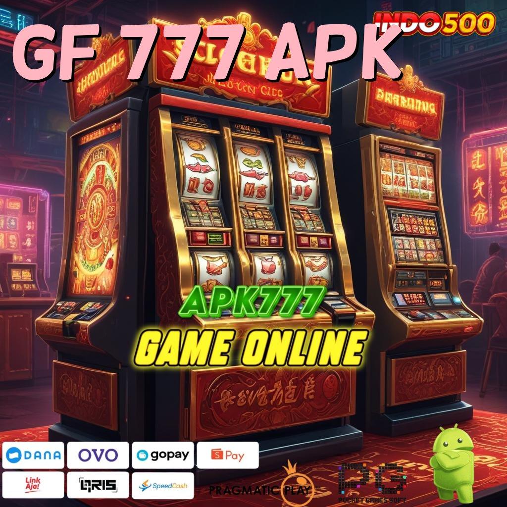 GF 777 APK Versi Baru Mesin Jackpot Besar