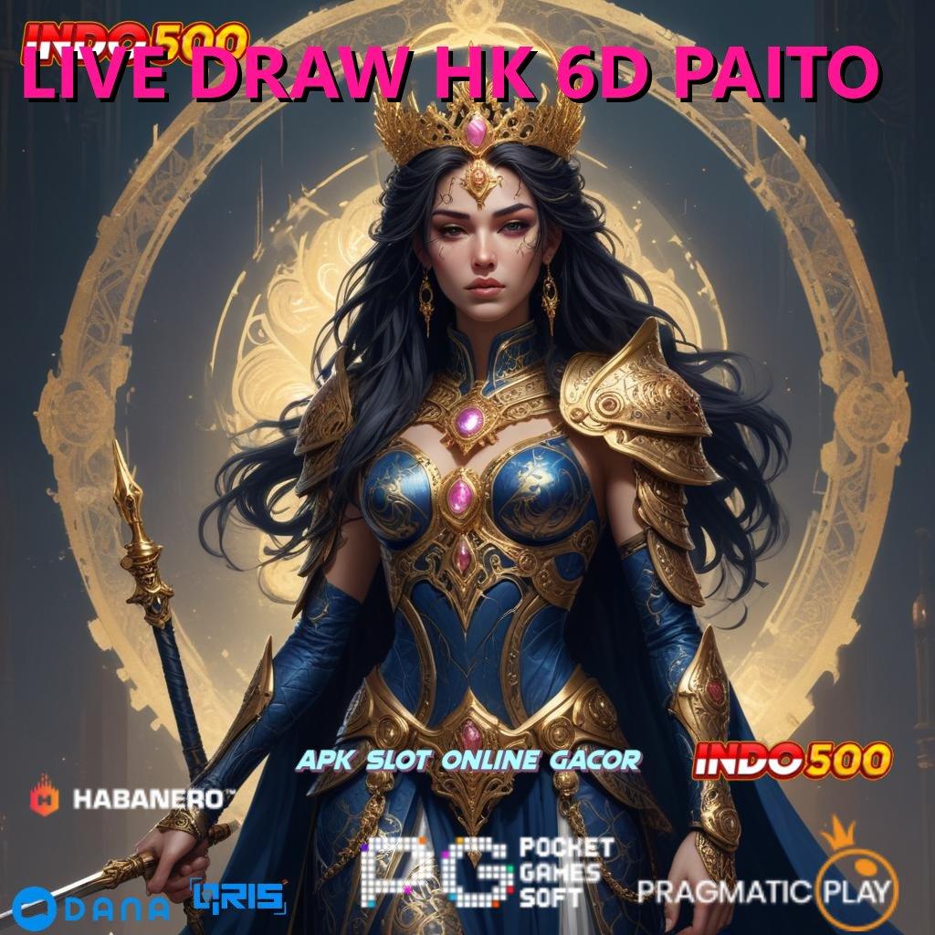 LIVE DRAW HK 6D PAITO 🥇 kiat keberuntungan auto menang terjamin