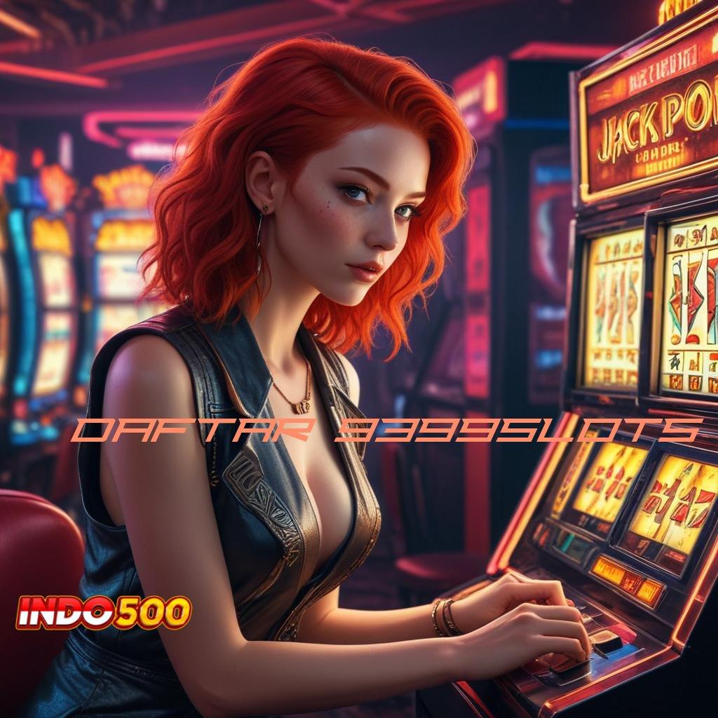 DAFTAR 9399SLOTS 🚀 Gabung Baru Langsung Kaya Ambil Aplikasi Android