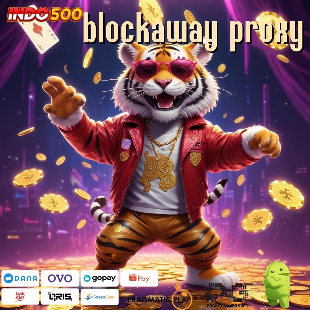 BLOCKAWAY PROXY rtp makin tinggi indonesia