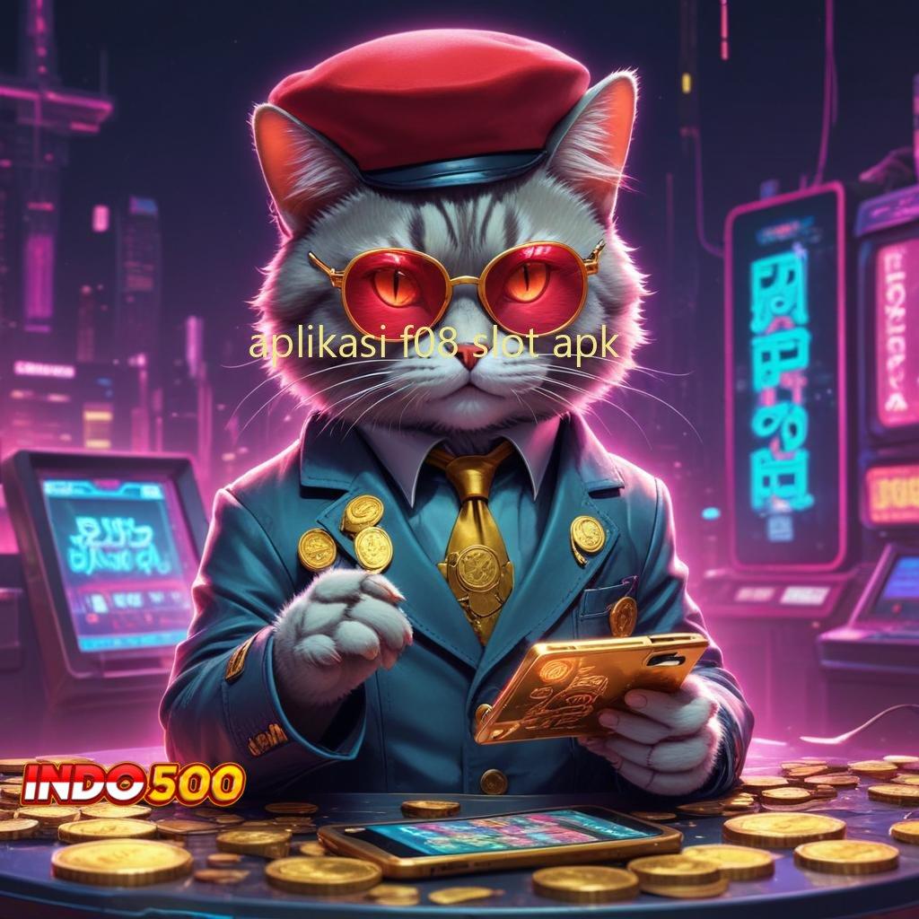 APLIKASI F08 SLOT APK → pautan kaya slot baru langsung wd