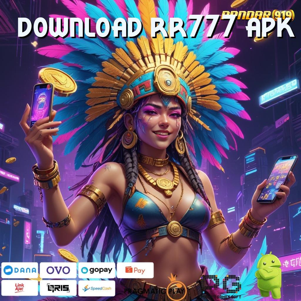 DOWNLOAD RR777 APK | pertimbangkan pulsa jackpot langsung auto kaya