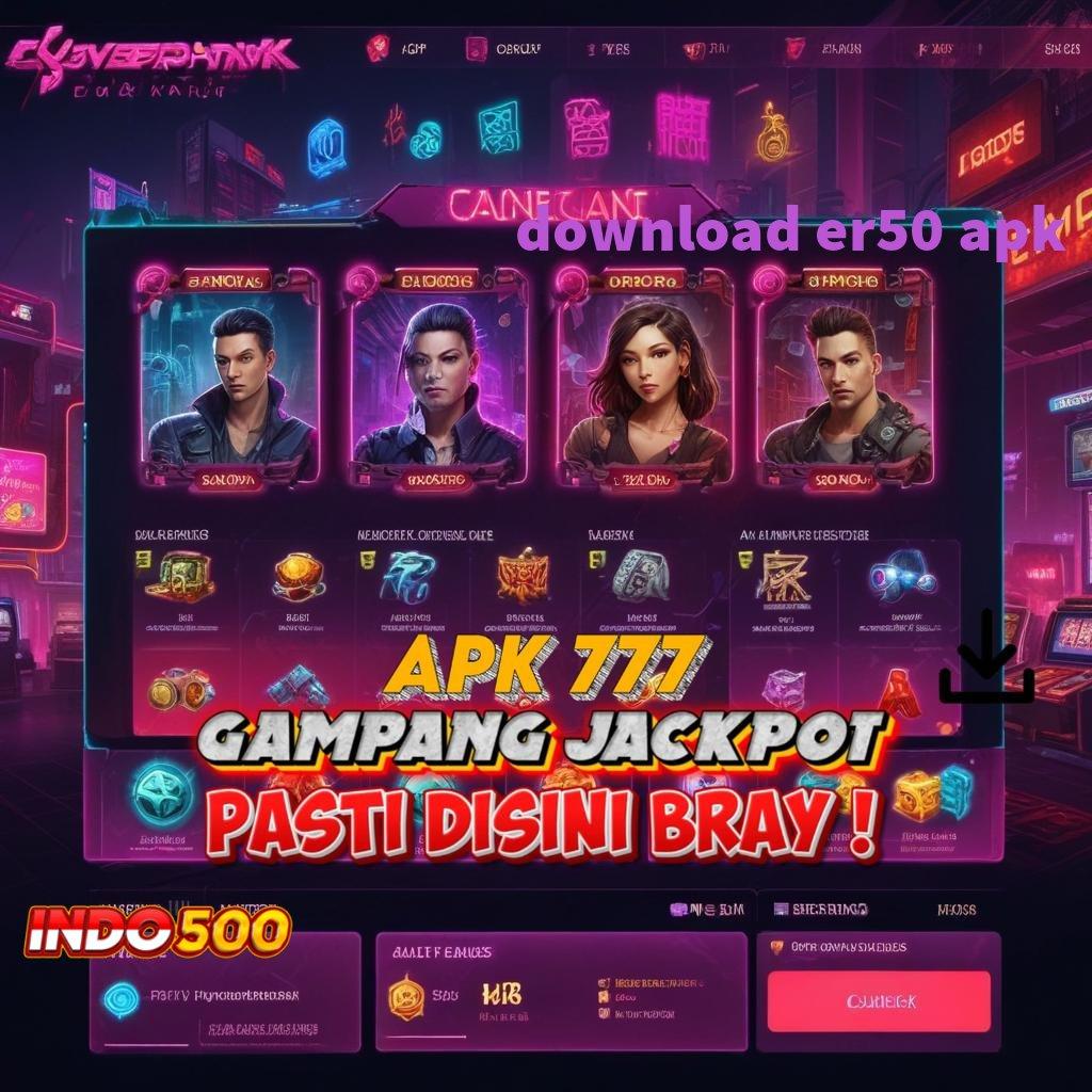 DOWNLOAD ER50 APK ⇏ keberuntungan berkat latihan