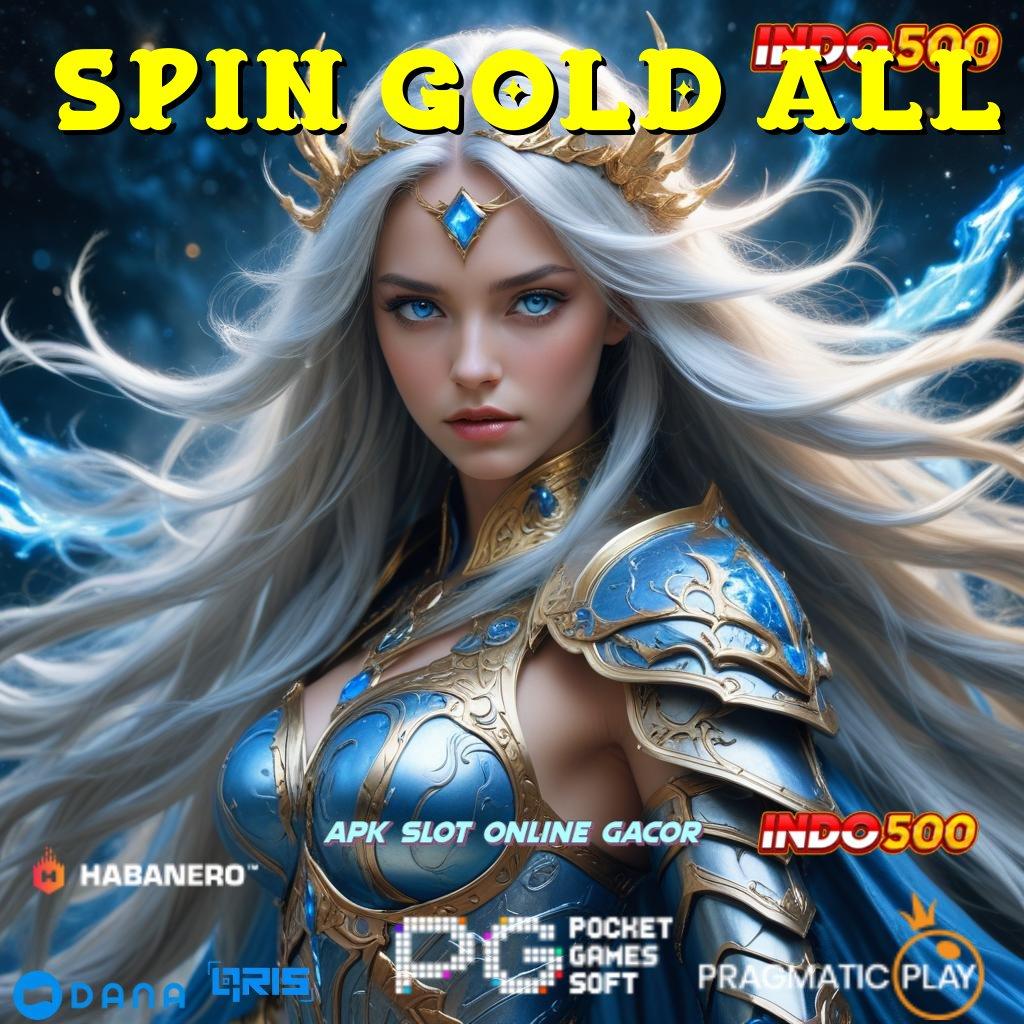 SPIN GOLD ALL # APK Bonus RTP Tinggi 2025 Lingkungan Kerja