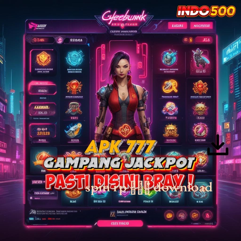 SPIN RP 777 DOWNLOAD 💥 sistem kerja modern deposit aman gampang cair