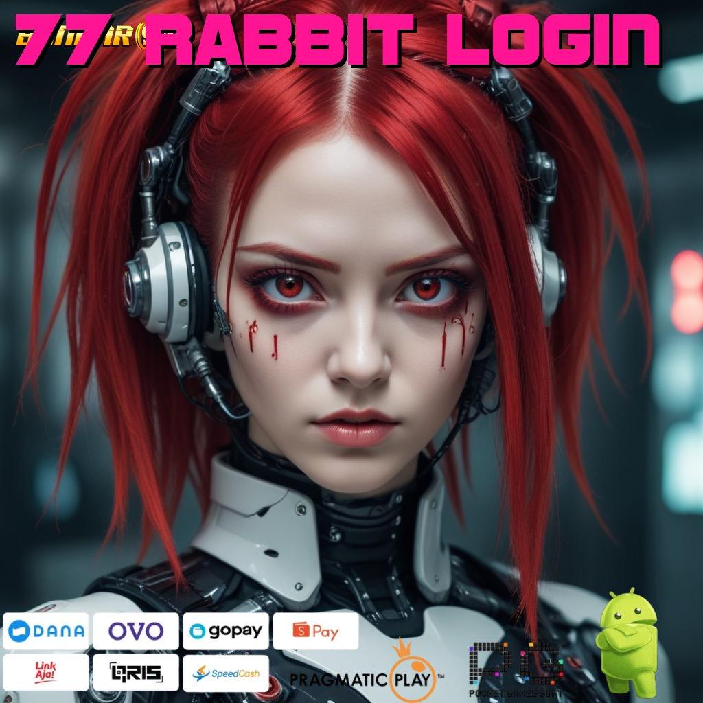 77 RABBIT LOGIN , Hayatilah Peluang Baru dengan Modal Minimal