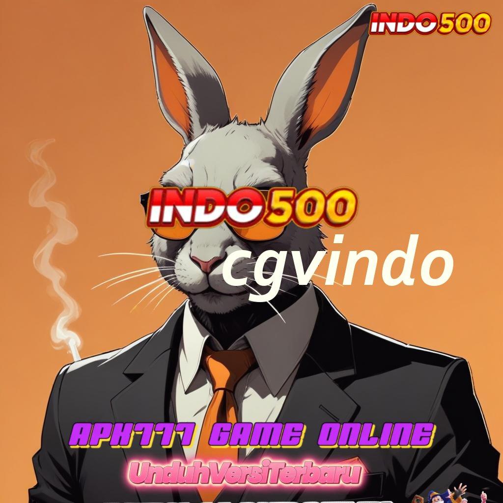 CGVINDO | rilis anyar duit kencang!