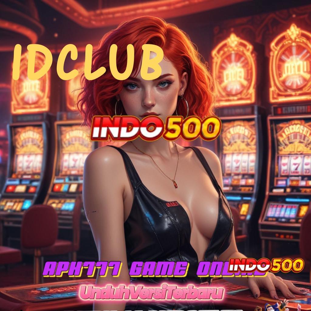 IDCLUB 🐉 Aktifkan Langsung Jackpot Dalam Sistem Baru