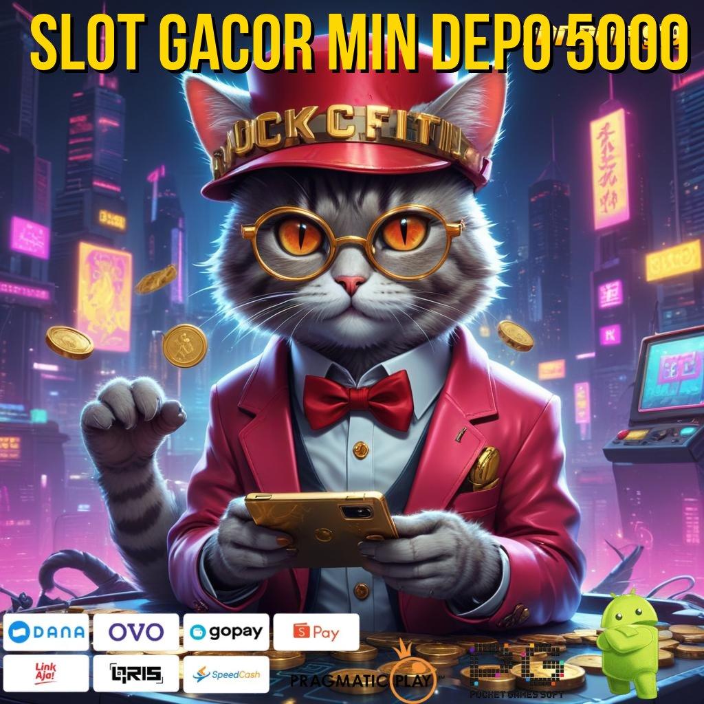 SLOT GACOR MIN DEPO 5000 : ahli dalam segala hal