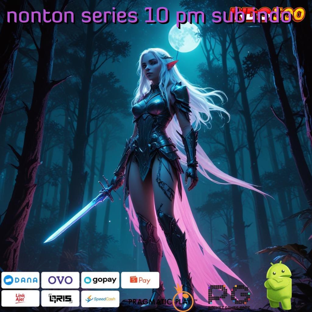 NONTON SERIES 10 PM SUB INDO Pelat Baru Solusi Pasti Menang Mudah Hari Ini