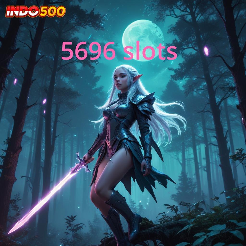 5696 SLOTS ✧ Lapangan Baru untuk Pemain Slot Berpengalaman