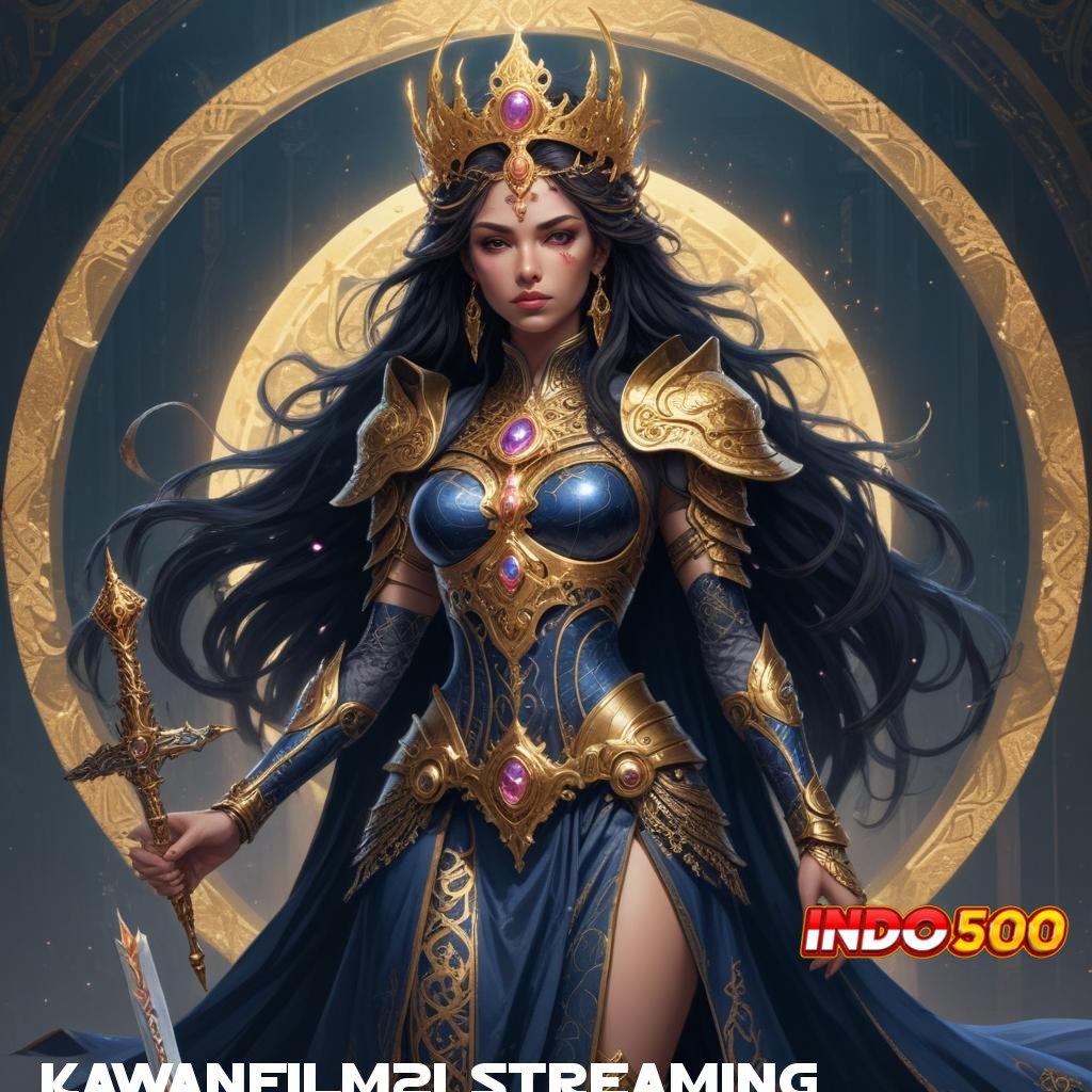 KAWANFILM21 STREAMING ➰ Langkah Cepat Dengan Depo 5K Untuk Bonus Stabil