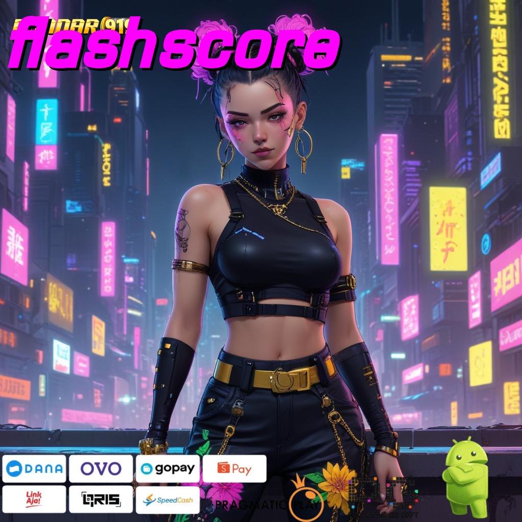 FLASHSCORE @ Password Rejeki Terbaru (Versi New) 2.988.44 (Login) Tahun Ini