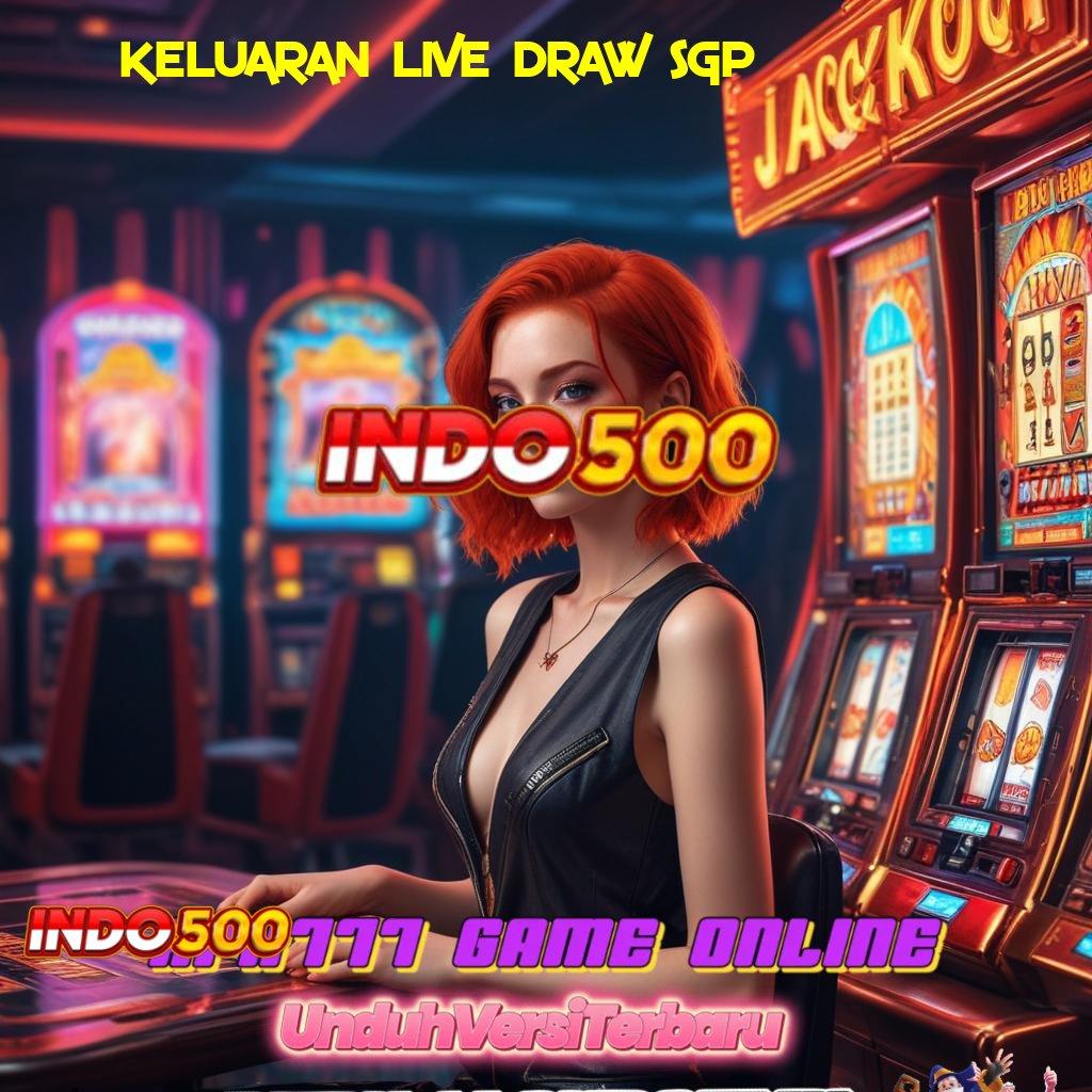 KELUARAN LIVE DRAW SGP Profesional Jackpot Mesin Langsung Tanpa Ribet