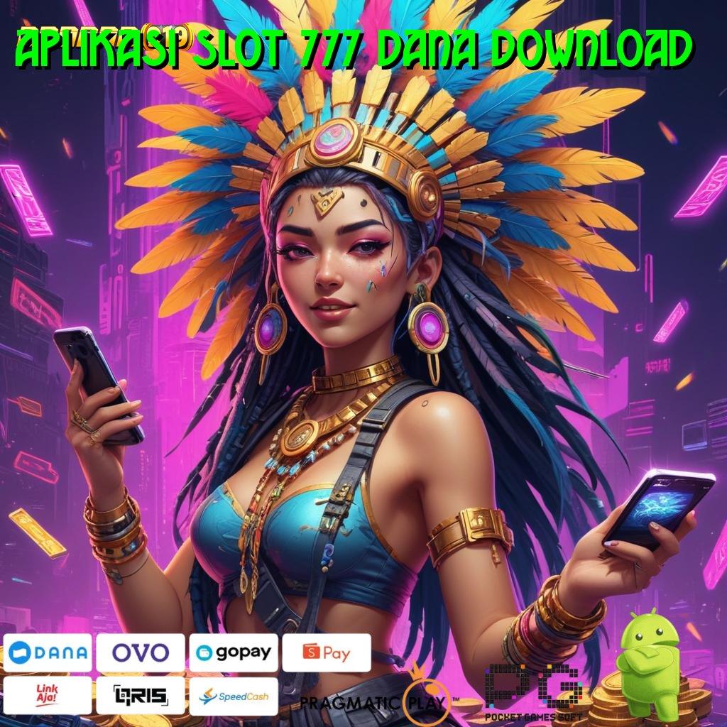 APLIKASI SLOT 777 DANA DOWNLOAD @ Penarikan Otomatis Nonstop Download Apk Slot 777 Gacor Terbaru Android