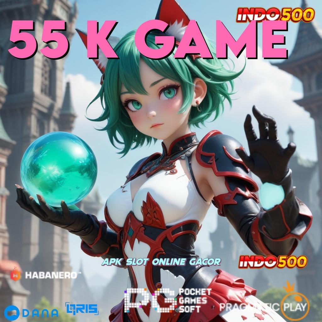 55 K Game