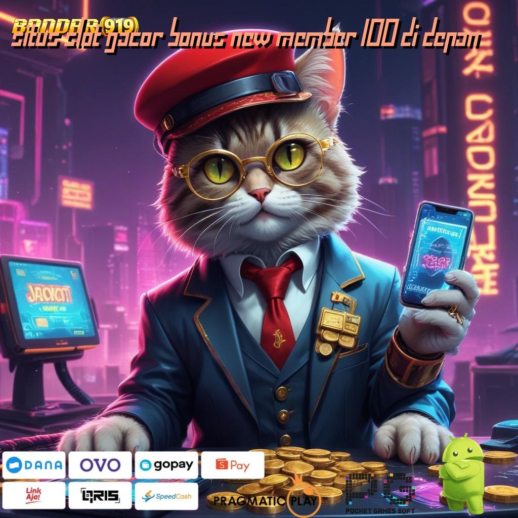 SITUS SLOT GACOR BONUS NEW MEMBER 100 DI DEPAN : Mahasiswa Spin Teknologi Jackpot Besar