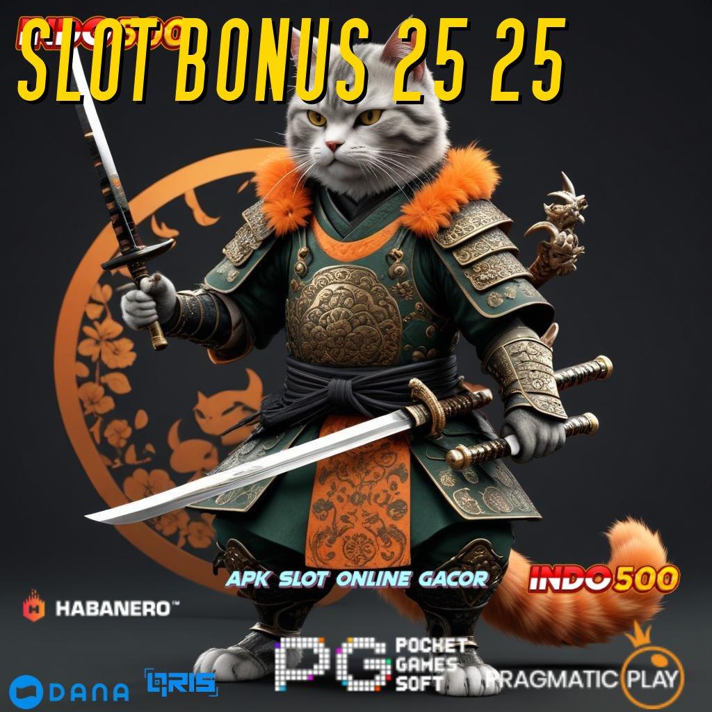 SLOT BONUS 25 25 | Spin Rizki Download Aplikasi Android Tanpa Modifikasi