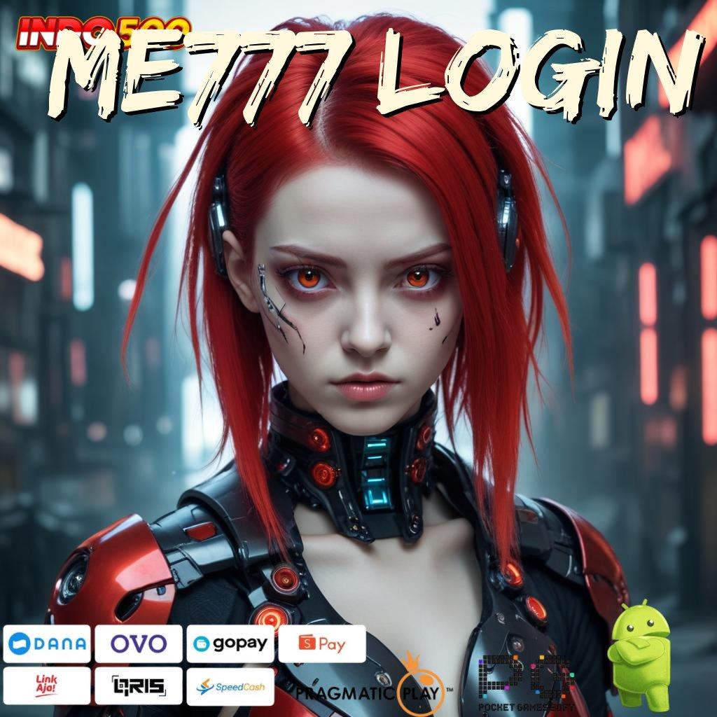 ME777 LOGIN Lingkungan Sistem Deposit Aman Langsung Kaya