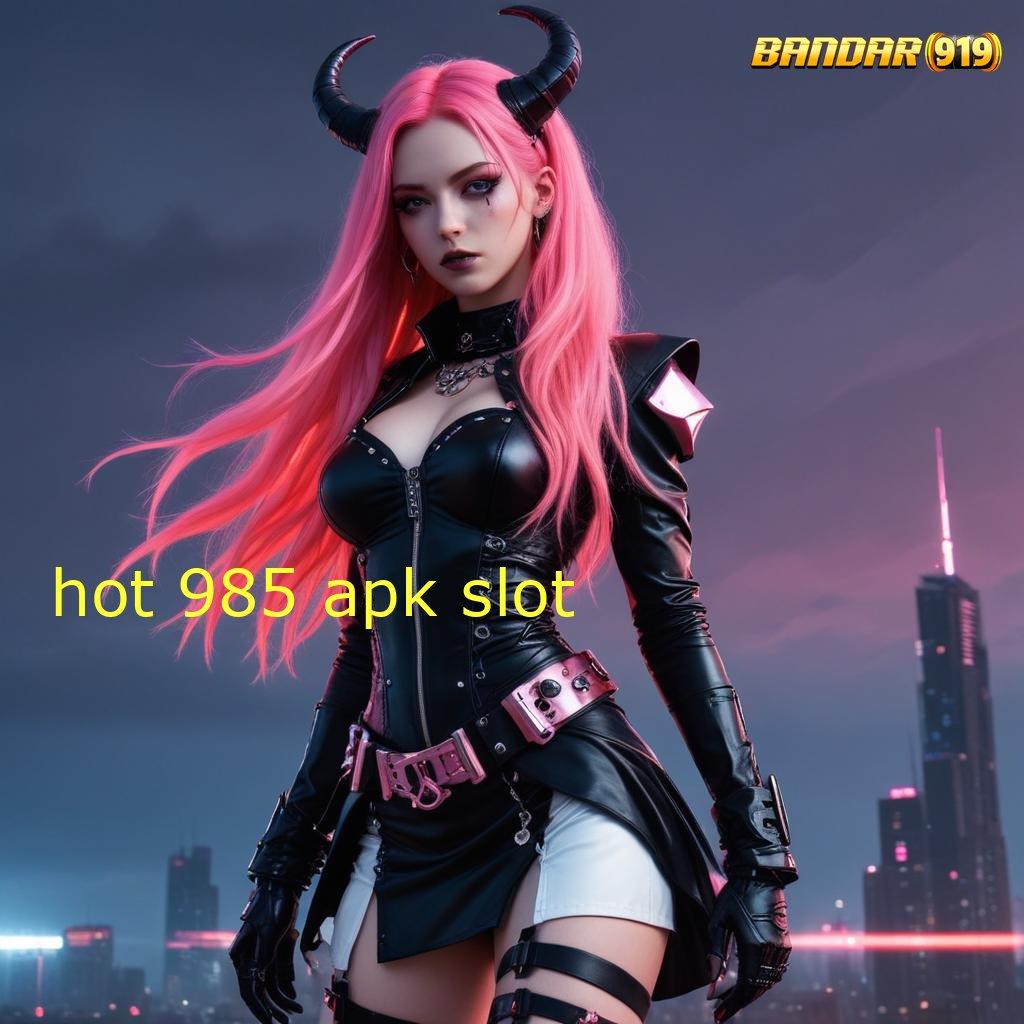 HOT 985 APK SLOT ↦ Lihatlah Ruang Interaksi Modern untuk Pemain