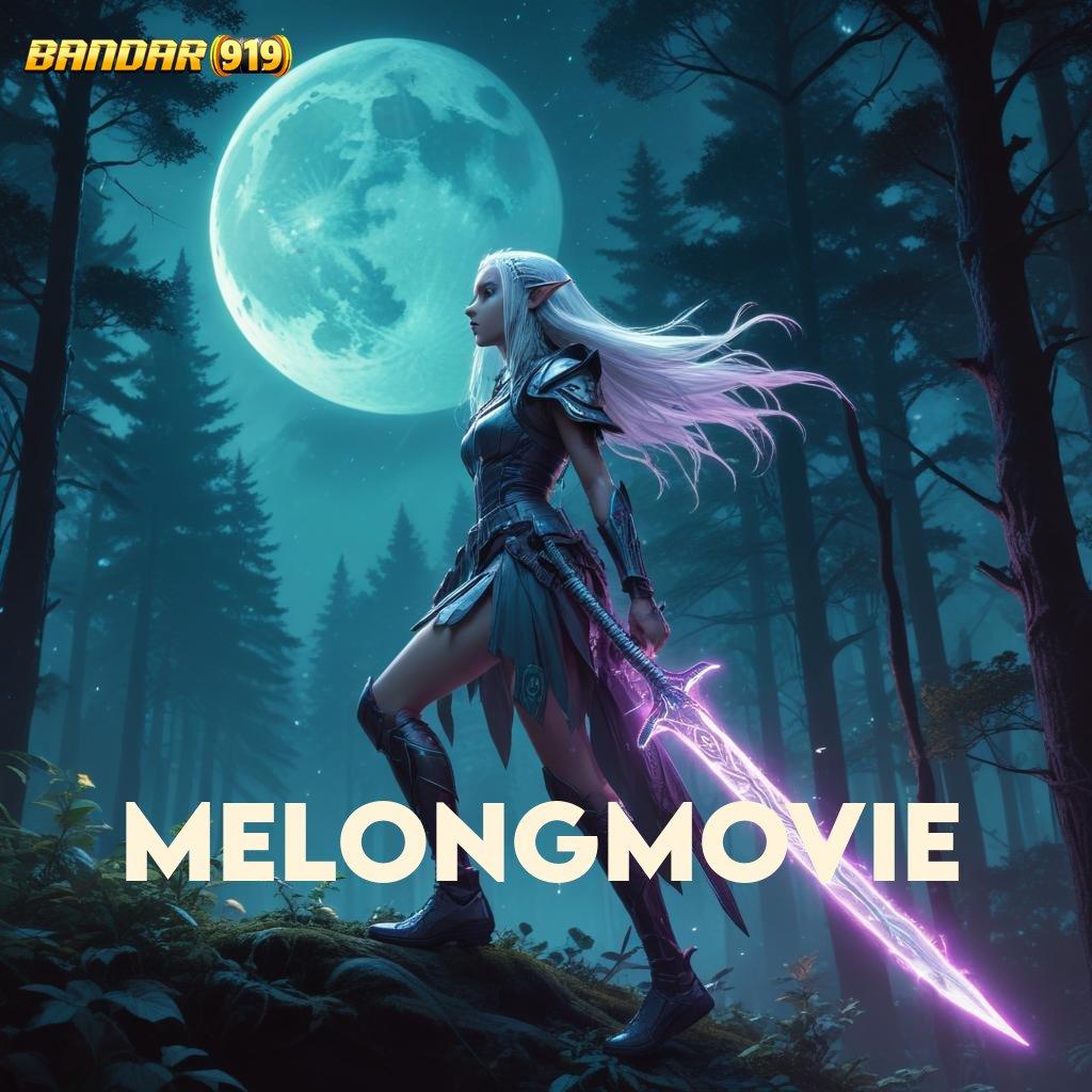 MELONGMOVIE 👉 pembaruan terbaru dengan rtp paling tinggi untuk semua