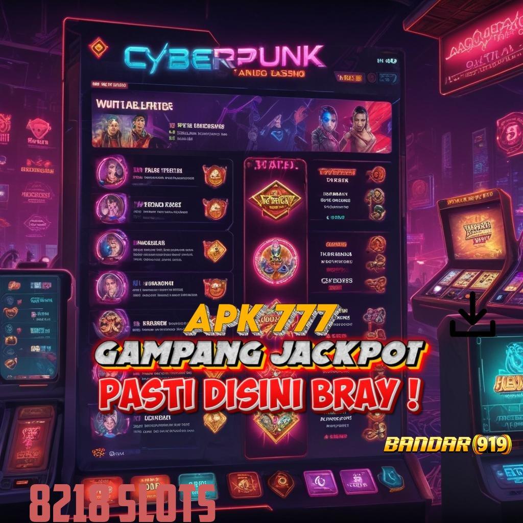 8218 SLOTS 🔥 kekayaan dekat mesin sultan cepat aman