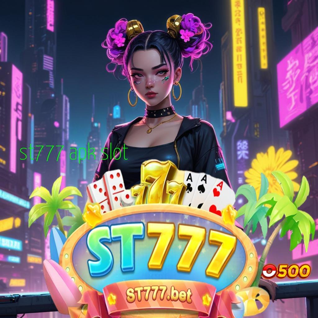 ST777 APK SLOT 🔎 Dp Ovo Slot Langsung Cuan Tanpa Kendala